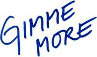 gimme more