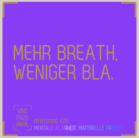 Mehr Breath, weniger Bla.